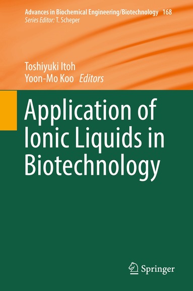 Toshiyuki Itoh, Yoon-Mo Koo - Application of Ionic Liquids in Biotechnology, Inbunden