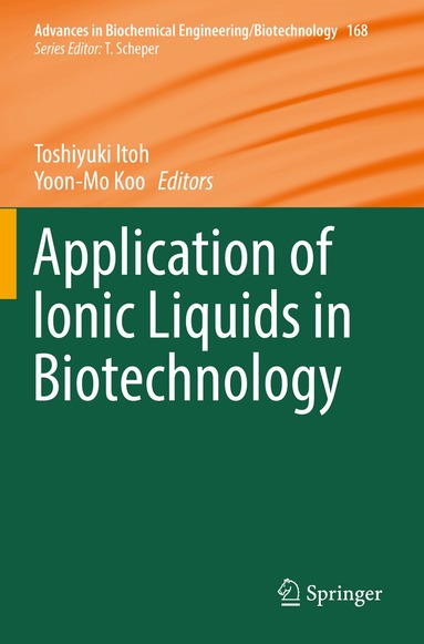 Toshiyuki Itoh, Yoon-Mo Koo - Application of Ionic Liquids in Biotechnology, Häftad