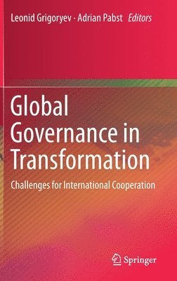 Leonid Grigoryev, Adrian Pabst - Global Governance in Transformation, Inbunden