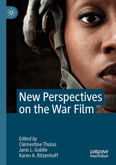 Clémentine Tholas, Janis L. Goldie, Karen A. Ritzenhoff - New Perspectives on the War Film, Häftad