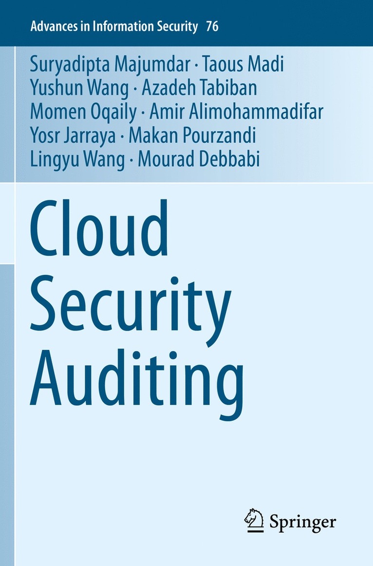 Suryadipta Majumdar, Taous Madi, Yushun Wang, Azadeh Tabiban, Momen Oqaily, Amir Alimohammadifar, Yosr Jarraya, Makan Pourzandi, Lingyu Wang, Mourad Debbabi - Cloud Security Auditing, Häftad