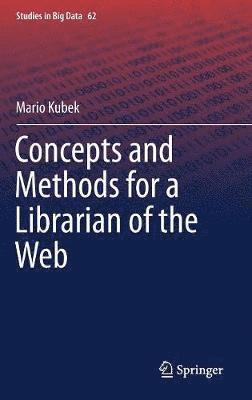 Concepts and Methods for a Librarian of the Web 1