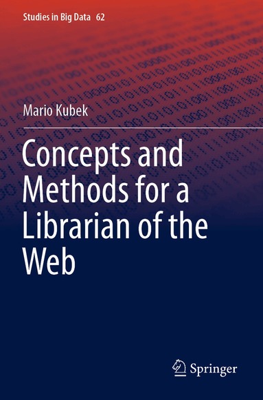 Mario Kubek - Concepts and Methods for a Librarian of the Web, Häftad