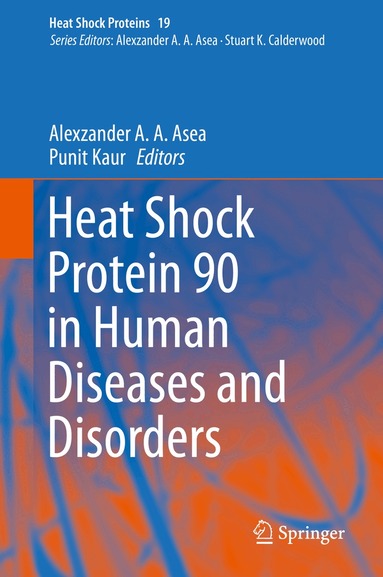 Alexzander A. A. Asea, Punit Kaur - Heat Shock Protein 90 in Human Diseases and Disorders, Inbunden