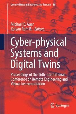 Michael E. Auer, Kalyan Ram B. - Cyber-physical Systems and Digital Twins, Häftad