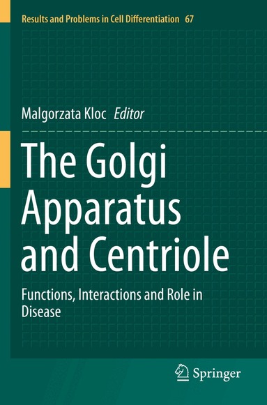 Malgorzata Kloc - Golgi Apparatus and Centriole, Häftad