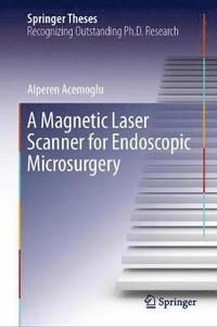 bokomslag A Magnetic Laser Scanner for Endoscopic Microsurgery