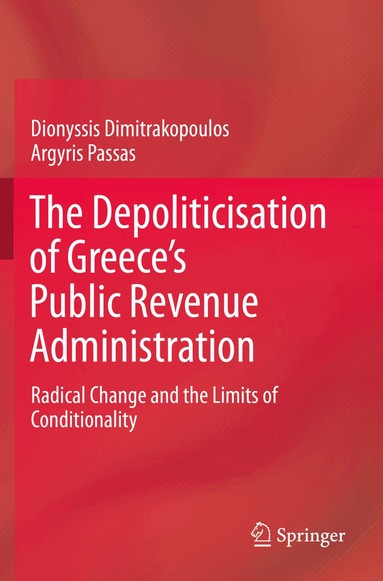 Dionyssis Dimitrakopoulos, Argyris Passas - Depoliticisation of Greece’s Public Revenue Administration, Häftad