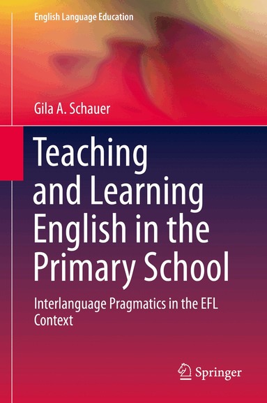 Gila A. Schauer - Teaching and Learning English in the Primary School, Inbunden