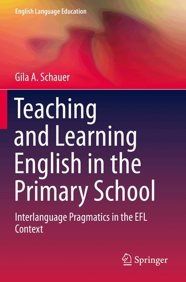 Gila A. Schauer - Teaching and Learning English in the Primary School, Häftad