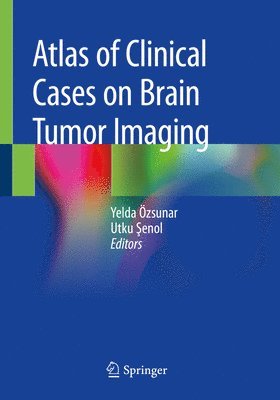 bokomslag Atlas of Clinical Cases on Brain Tumor Imaging