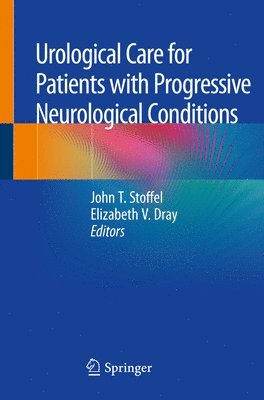 bokomslag Urological Care for Patients with Progressive Neurological Conditions