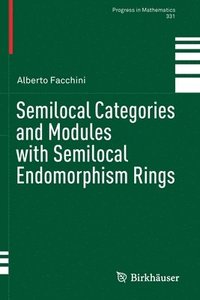 bokomslag Semilocal Categories and Modules with Semilocal Endomorphism Rings