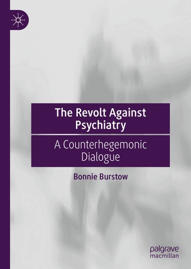 Bonnie Burstow - Revolt Against Psychiatry, Inbunden