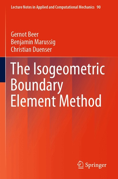 Gernot Beer, Benjamin Marussig, Christian Duenser - Isogeometric Boundary Element Method, Häftad