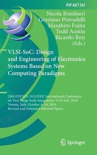 bokomslag VLSI-SoC: Design and Engineering of Electronics Systems Based on New Computing Paradigms