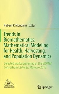 bokomslag Trends in Biomathematics: Mathematical Modeling for Health, Harvesting, and Population Dynamics