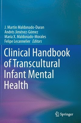 Clinical Handbook of Transcultural Infant Mental Health 1