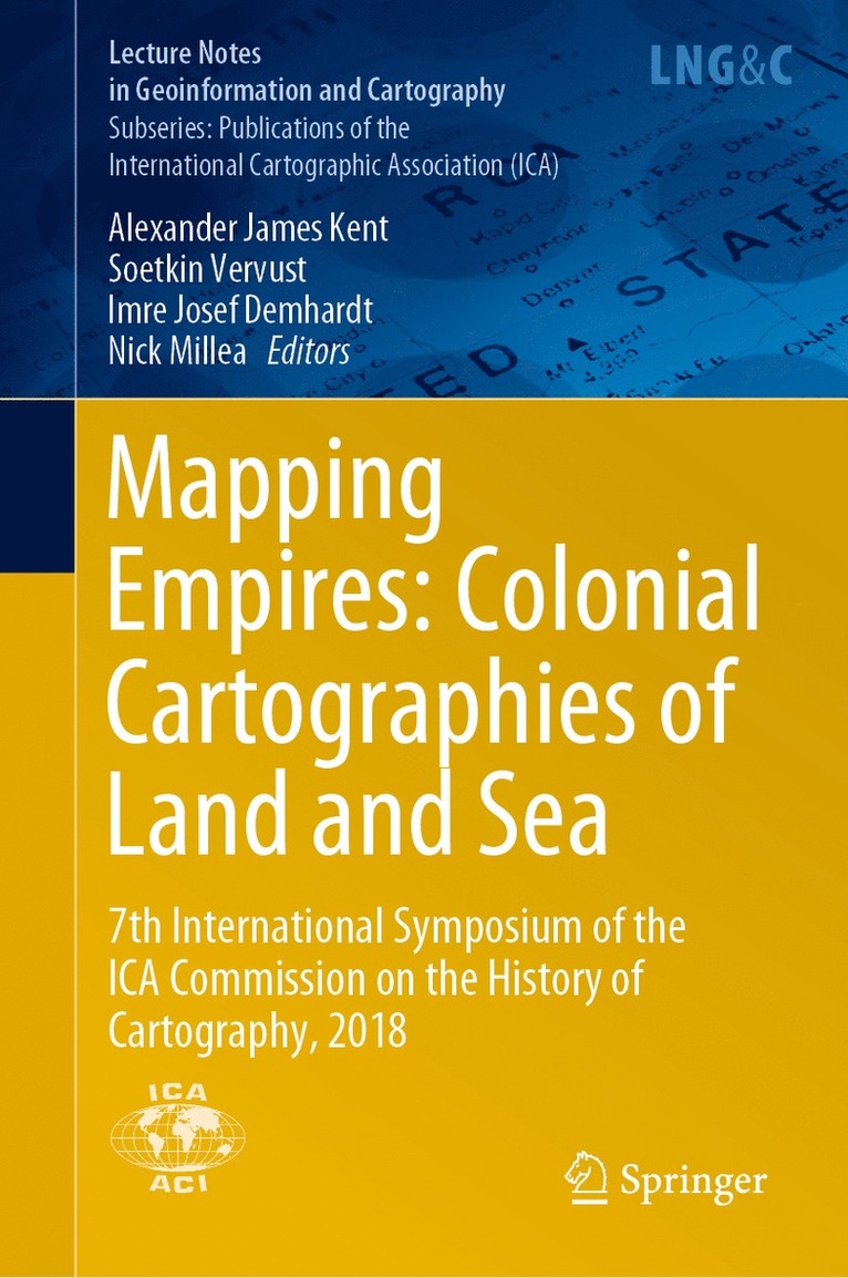 Alexander James Kent, Soetkin Vervust, Imre Josef Demhardt, Nick Millea - Mapping Empires: Colonial Cartographies of Land and Sea, Inbunden