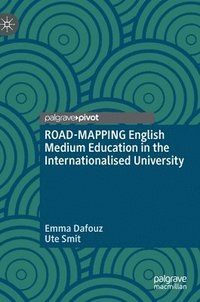 bokomslag ROAD-MAPPING English Medium Education in the Internationalised University