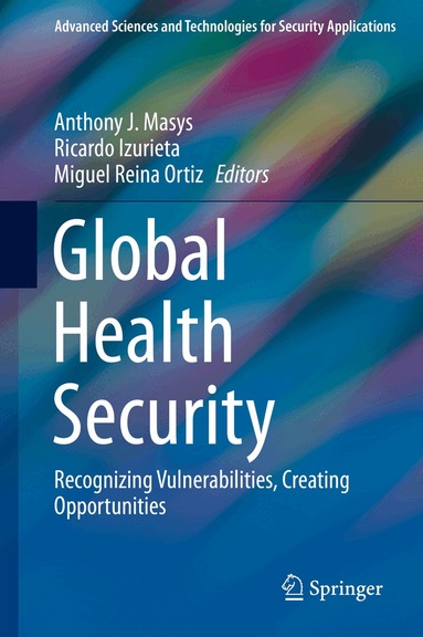 Anthony J. Masys, Ricardo Izurieta, Miguel Reina Ortiz - Global Health Security, Inbunden