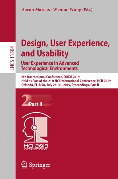 Aaron Marcus, Wentao Wang - Design, User Experience, and Usability. User Experience in Advanced Technological Environments, Häftad