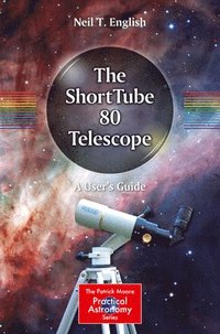 bokomslag The ShortTube 80 Telescope