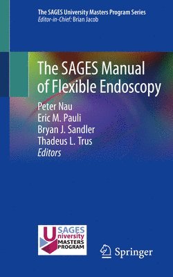 bokomslag The SAGES Manual of Flexible Endoscopy