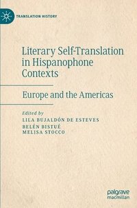 bokomslag Literary Self-Translation in Hispanophone Contexts - La autotraduccin literaria en contextos de habla hispana
