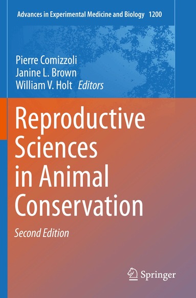 Pierre Comizzoli, Janine L. Brown, William V. Holt - Reproductive Sciences in Animal Conservation, Häftad