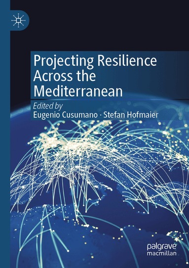 Eugenio Cusumano, Stefan Hofmaier - Projecting Resilience Across the Mediterranean, Häftad