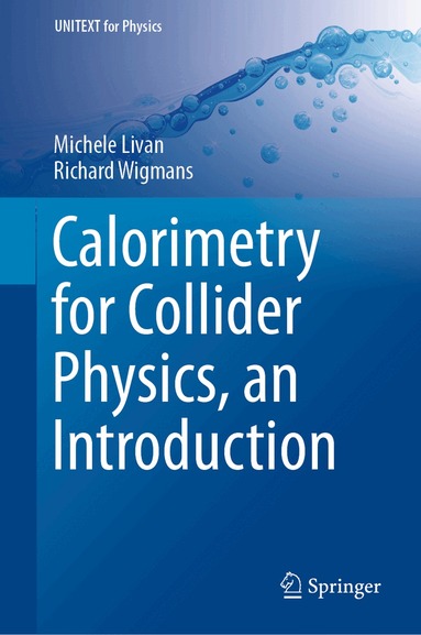 Michele Livan, Richard Wigmans - Calorimetry for Collider Physics, an Introduction, Inbunden