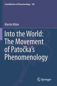 bokomslag Into the World: The Movement of Patoka's Phenomenology