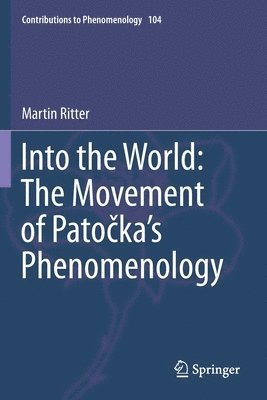 bokomslag Into the World: The Movement of Patoka's Phenomenology