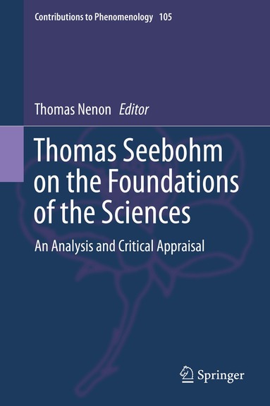 Thomas Nenon - Thomas Seebohm on the Foundations of the Sciences, Inbunden