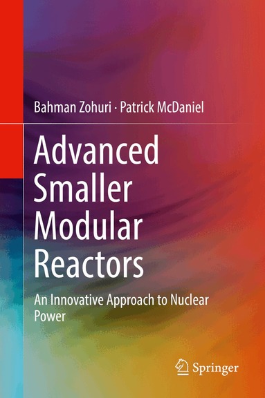 Bahman Zohuri, Patrick McDaniel - Advanced Smaller Modular Reactors, Inbunden