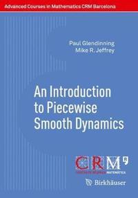 bokomslag An Introduction to Piecewise Smooth Dynamics