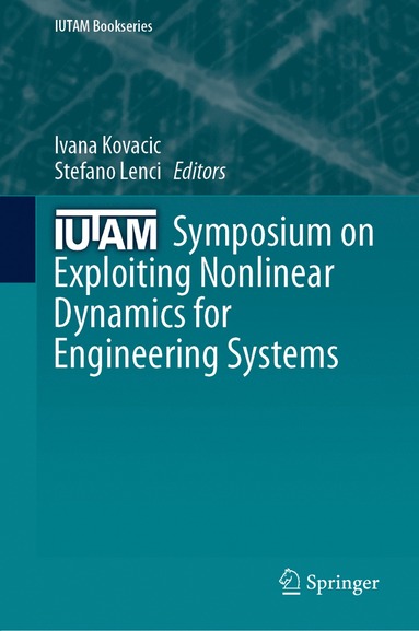 bokomslag IUTAM Symposium on Exploiting Nonlinear Dynamics for Engineering Systems