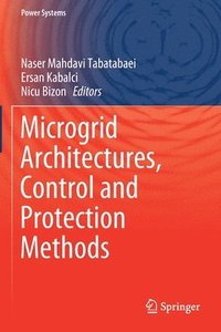 bokomslag Microgrid Architectures, Control and Protection Methods