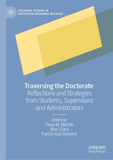 Tanya M. Machin, Marc Clarà, Patrick Alan Danaher - Traversing the Doctorate, Inbunden