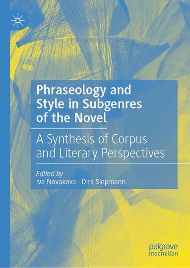 Iva Novakova, Dirk Siepmann - Phraseology and Style in Subgenres of the Novel, Inbunden
