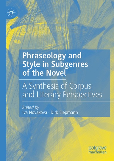 Iva Novakova, Dirk Siepmann - Phraseology and Style in Subgenres of the Novel, Häftad