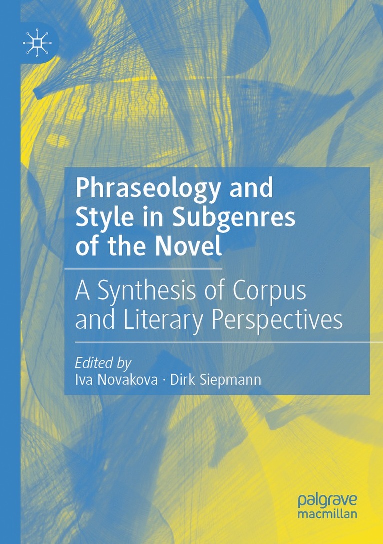 Iva Novakova, Dirk Siepmann - Phraseology and Style in Subgenres of the Novel, Häftad