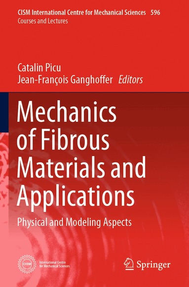 Catalin Picu, Jean-François Ganghoffer - Mechanics of Fibrous Materials and Applications, Häftad