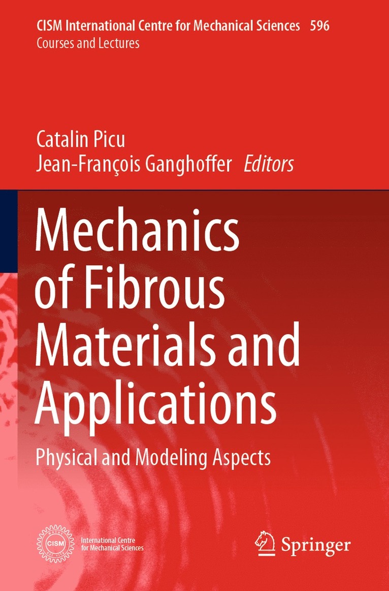Catalin Picu, Jean-François Ganghoffer, Jean-Francois Ganghoffer - Mechanics of Fibrous Materials and Applications, Häftad