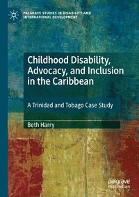 bokomslag Childhood Disability, Advocacy, and Inclusion in the Caribbean
