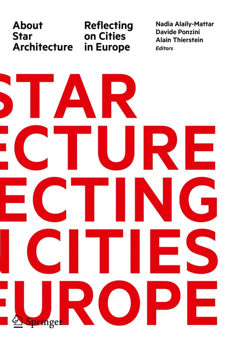 Nadia Alaily-Mattar, Davide Ponzini, Alain Thierstein - About Star Architecture, Inbunden