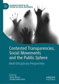 bokomslag Contested Transparencies, Social Movements and the Public Sphere