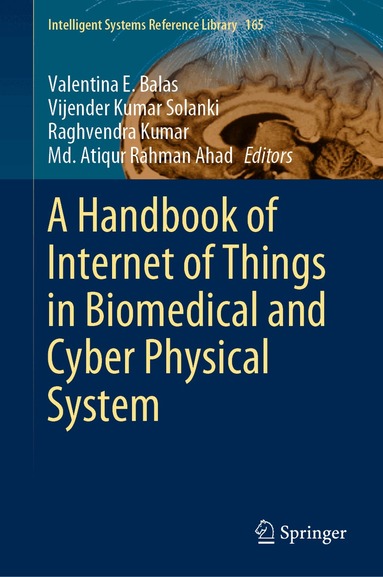 Valentina E. Balas, Vijender Kumar Solanki, Raghvendra Kumar, Md. Atiqur Rahman Ahad - Handbook of Internet of Things in Biomedical and Cyber Physical System, Inbunden