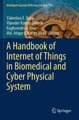 A Handbook of Internet of Things in Biomedical and Cyber Physical System 1